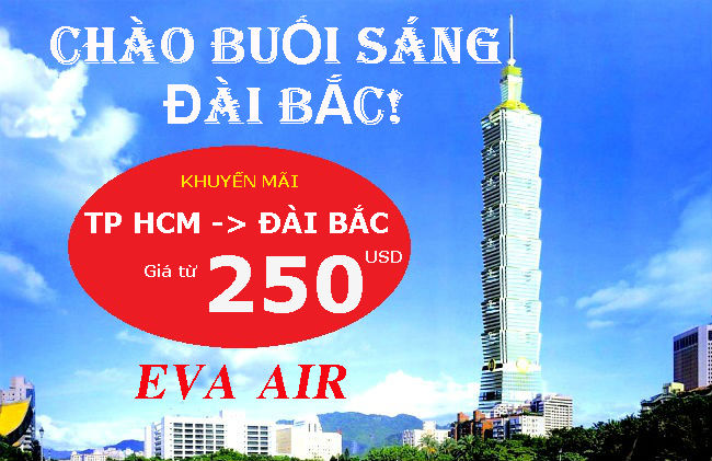 EVA Air: Khuyến mãi giá vé siêu rẻ đi Đài Bắc từ 250 USD