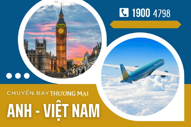 Vé máy bay từ Anh về Việt Nam | Lịch bay thương mãi mới nhất hàng tháng